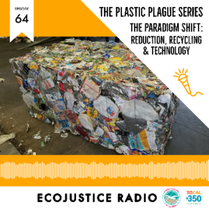 Paradigm Shift, Plastic Plague Series, EcoJustice Radio
